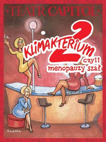 Radomsko Wydarzenie Spektakl Klimakterium 2 czyli Menopauzy Szał